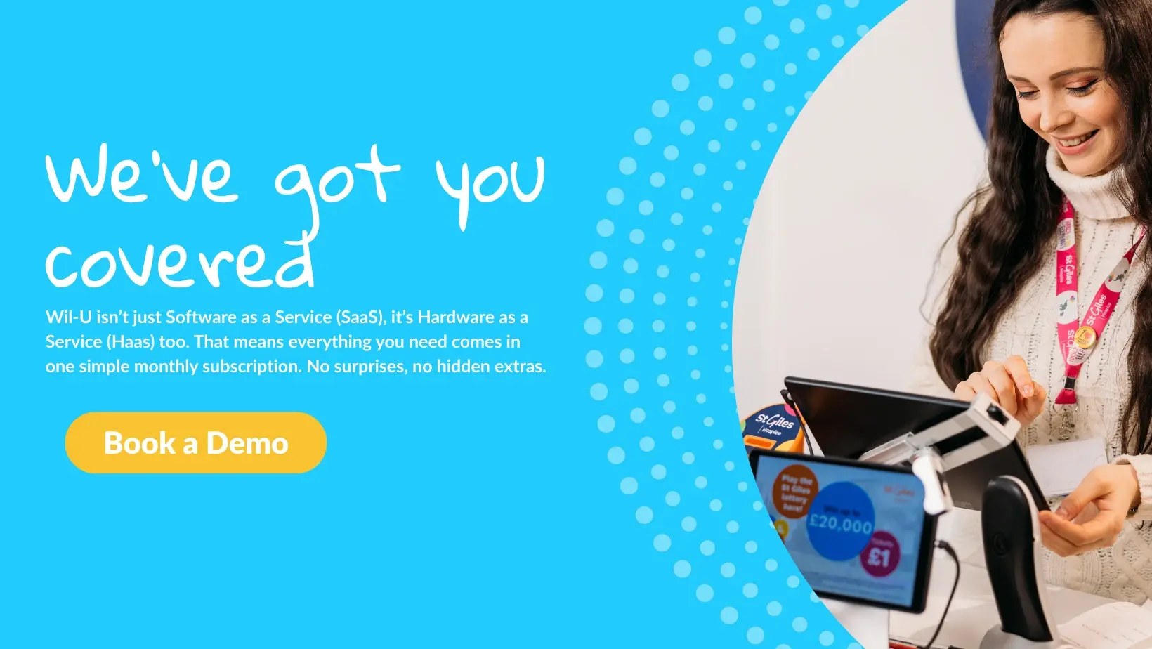 We've Got You Covered. No unfront costs, fully managed subscription.
